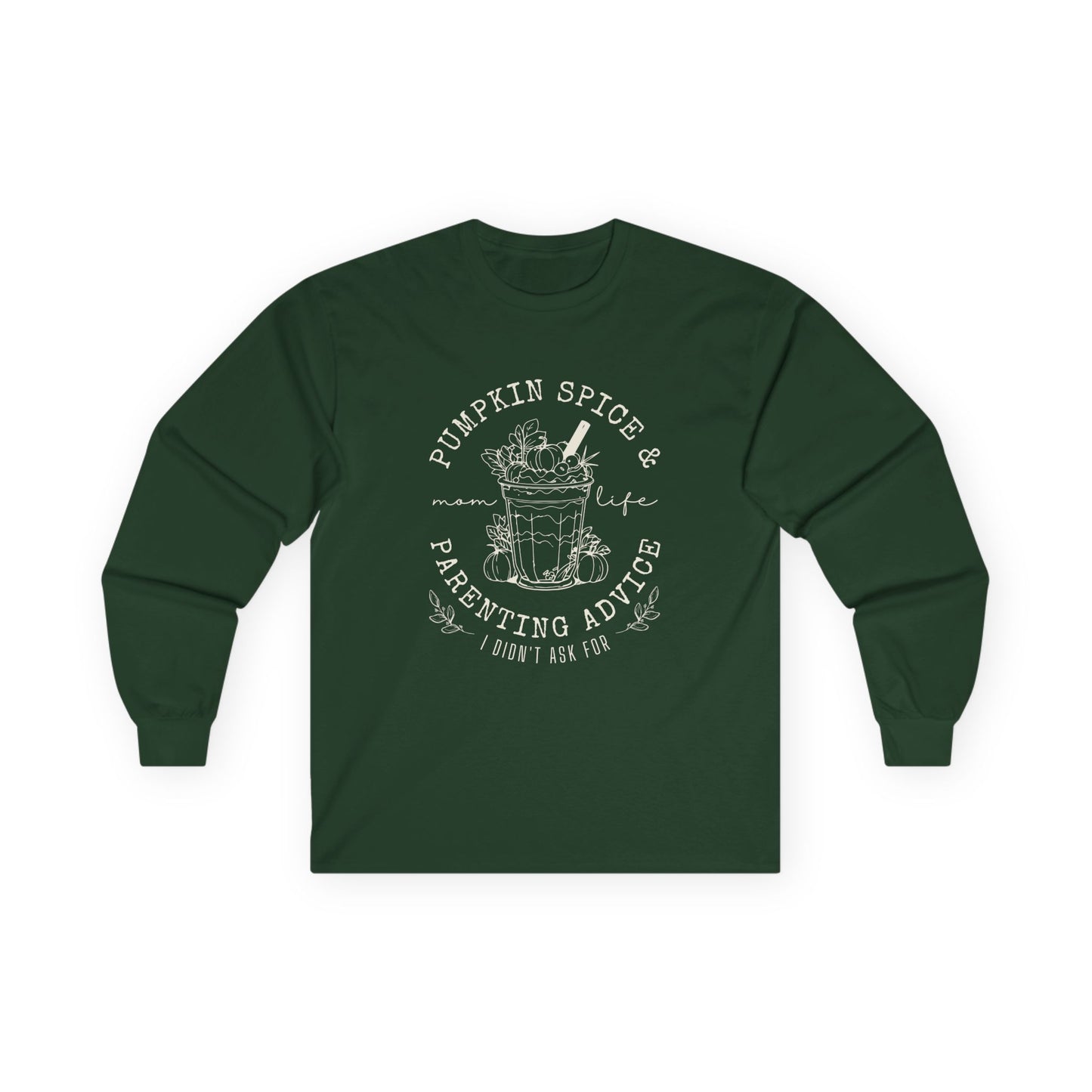 Long Sleeve Tee - Pumpkin Spice and Parenting Advice I didn't ask for