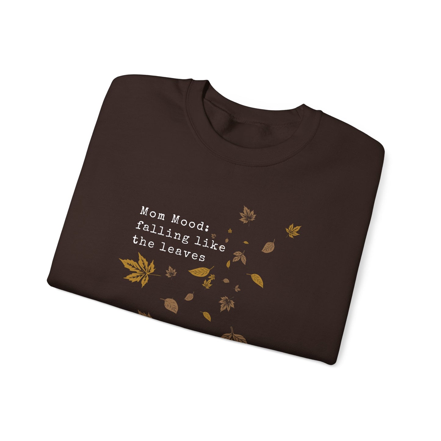 Fall Mom Mood Sweatshirt - Crewneck Sweatshirt