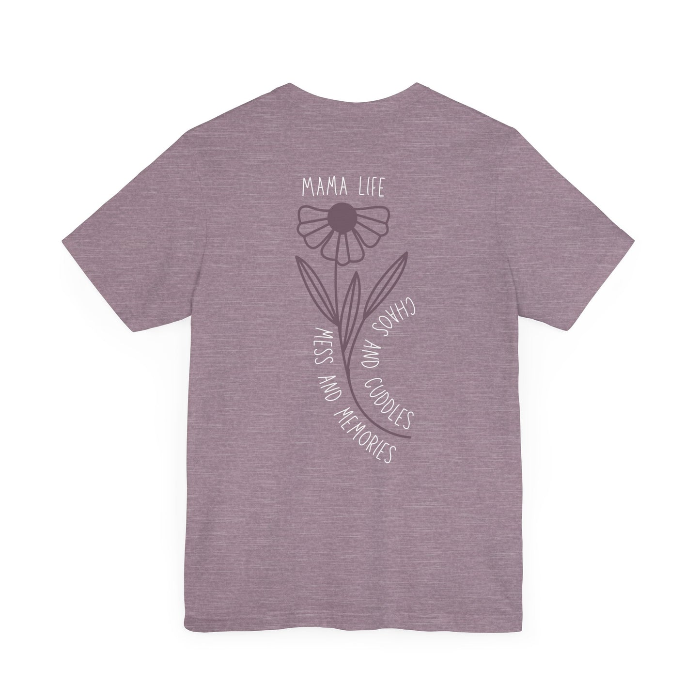 Mama Life Tee - Unisex Jersey Short Sleeve Shirt for Moms