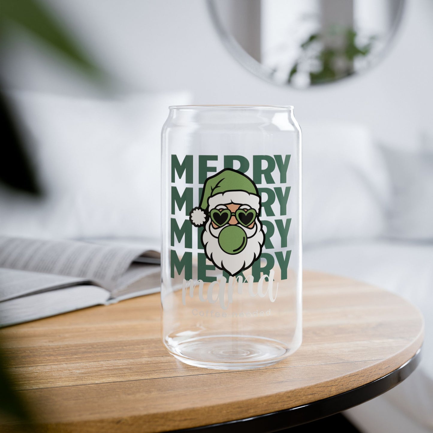 Glass Sipper 16oz - Merry Mama Coffee Needed Design Green