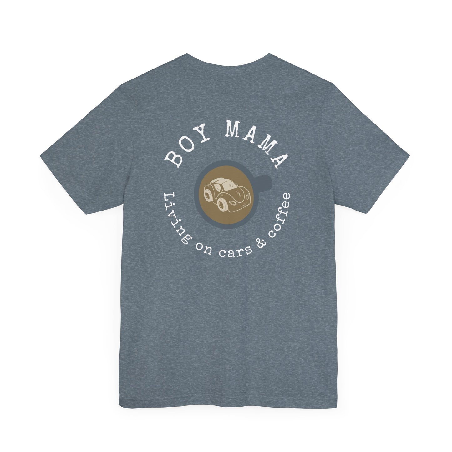 Boy Mama Unisex Tee - Living on Coffee and Cars