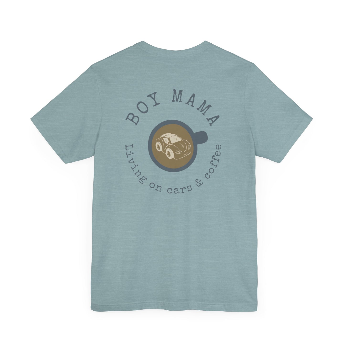 Boy Mama Unisex Tee - Living on Coffee and Cars