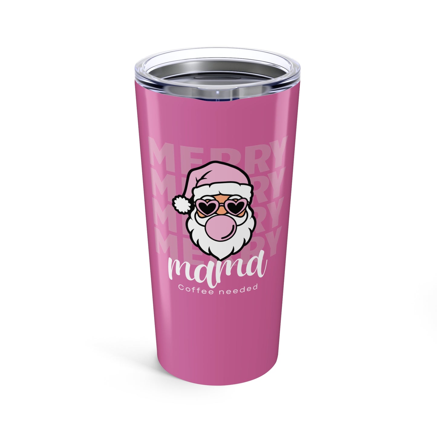 Coffee Tumbler 20oz - Merry Mama Coffee Needed Pink