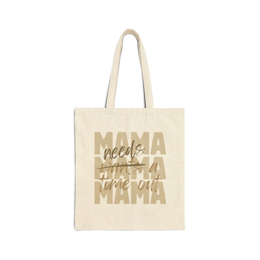 Mama Needs a Time Out Tote Bag
