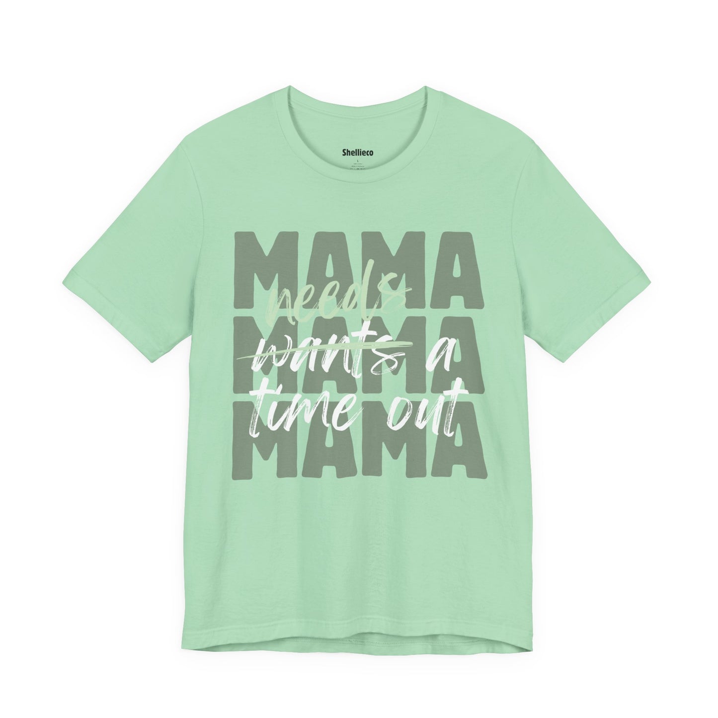 Mama Needs a Time Out - Jersey Short Sleeve Tee