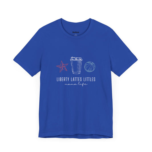 Mama Life Tee - Liberty, Lattes, and Littles Unisex Shirt