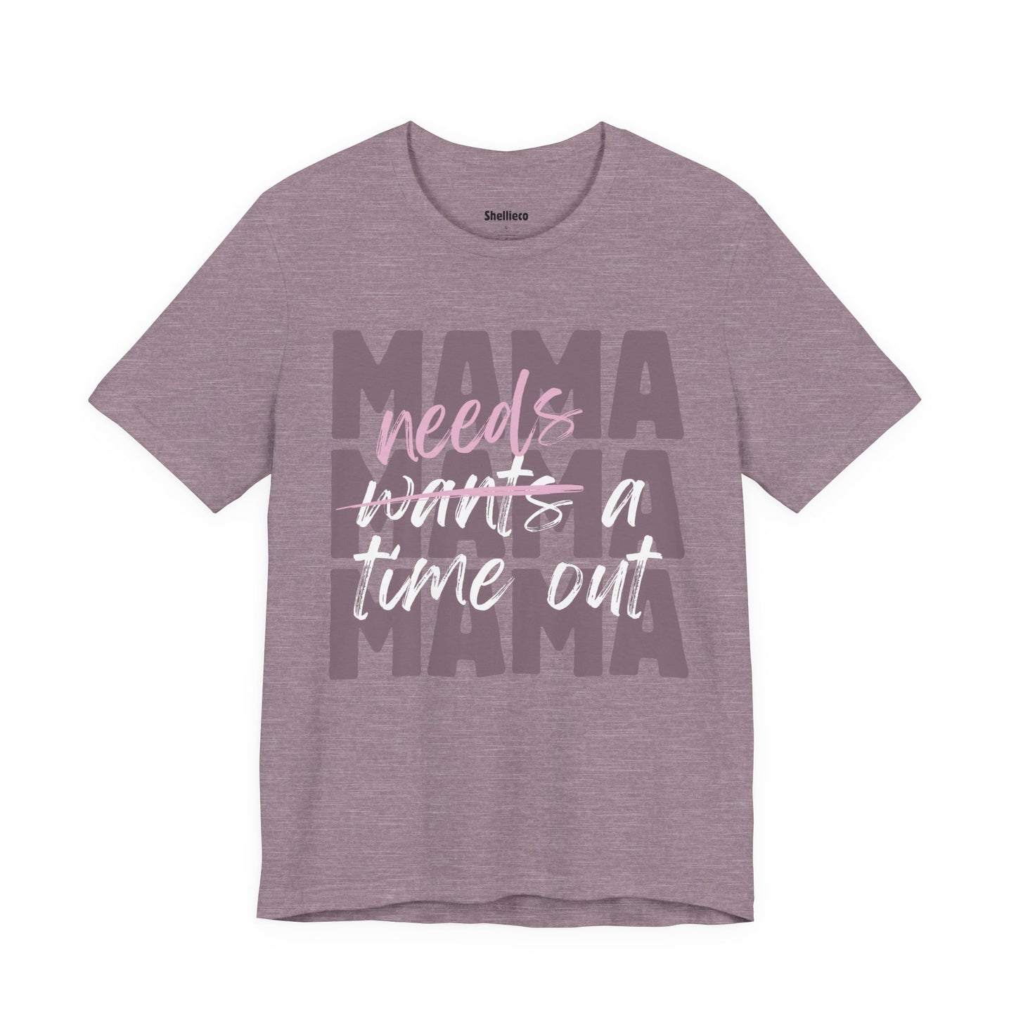 Mama Needs a Time Out - Jersey Short Sleeve Tee