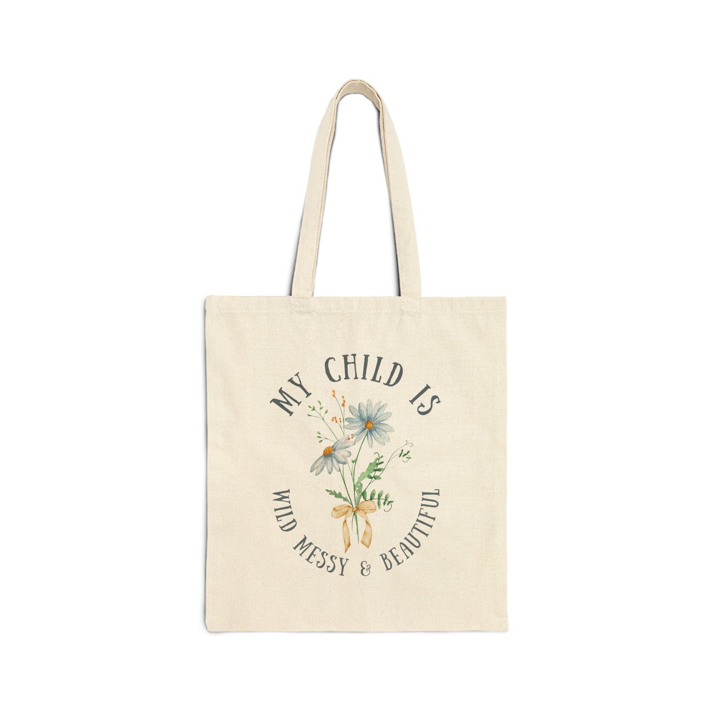 My Child Wild Messy Beautiful Canvas Tote Bag