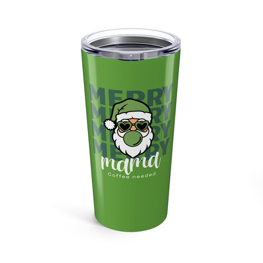 Coffee Tumbler 20oz - Merry Mama Coffee Needed Green