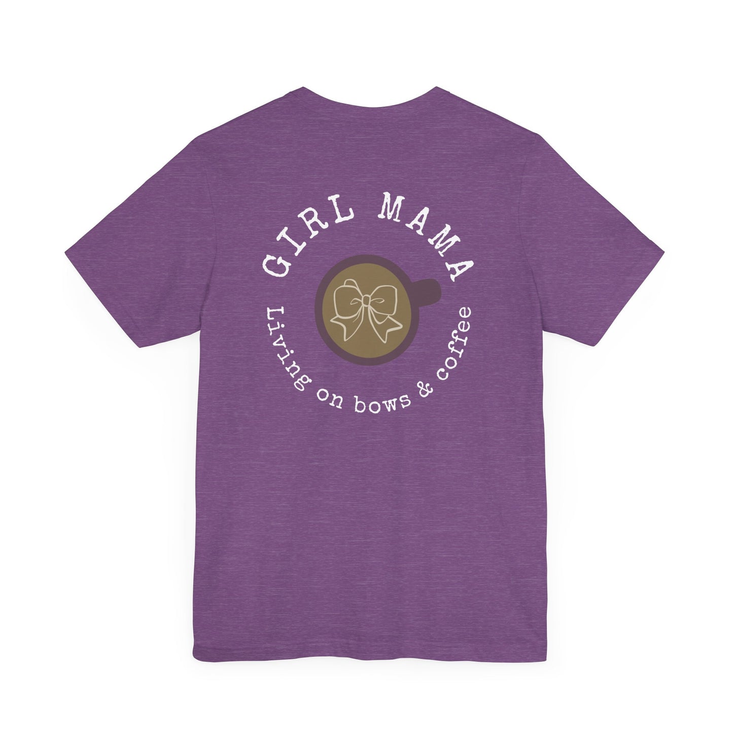 Girl Mama Unisex Tee - Living on Coffee and Bows