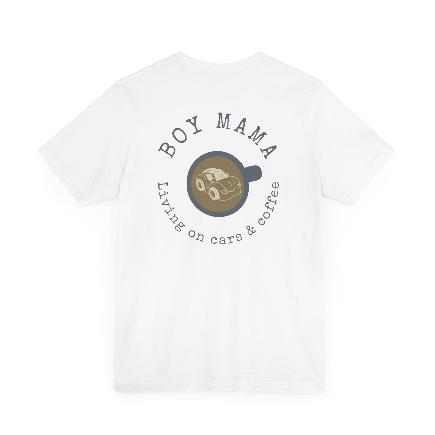 Boy Mama Unisex Tee - Living on Coffee and Cars